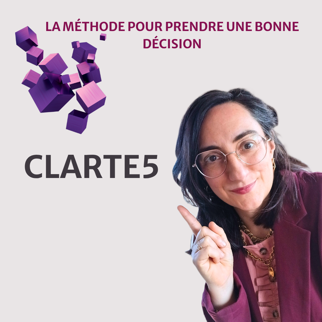 Quelle méthode pour prendre une bonne décision : Clarté 5, de Magali Warcollier.